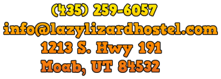 Contact Lazy Lizard Hostel.  435 259 6057 info@lazylizardhostel.com